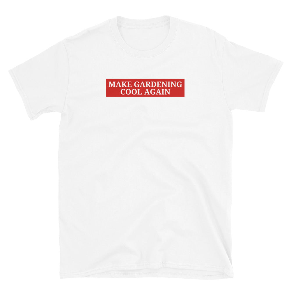 Make Gardening Cool Again Short-Sleeve Unisex T-Shirt