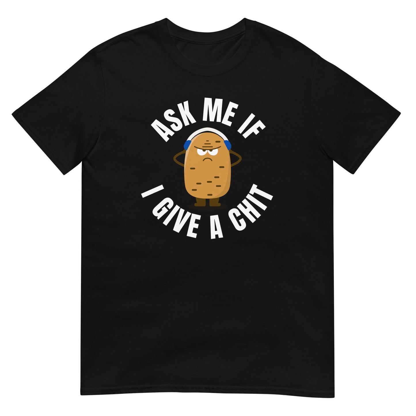 Ask Me if I Give a Chit | Short-Sleeve Unisex T-Shirt