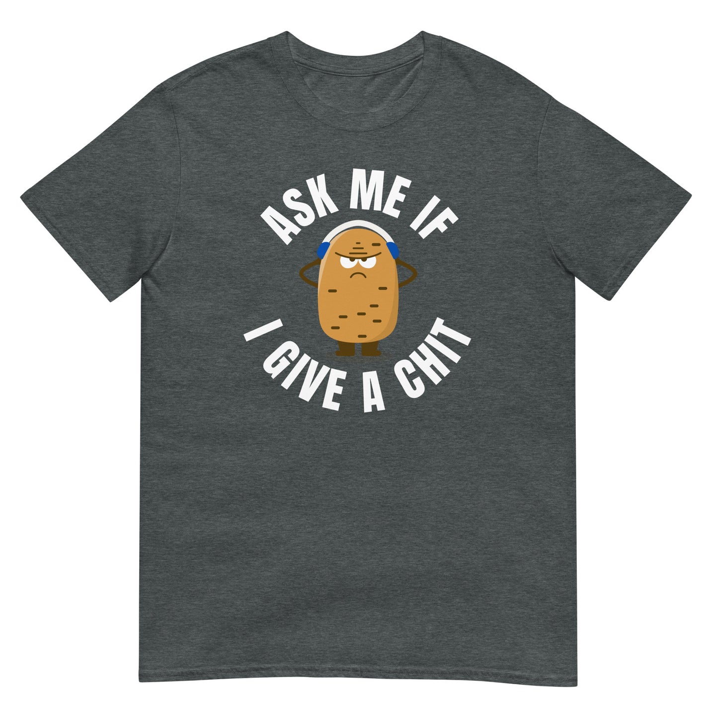 Ask Me if I Give a Chit | Short-Sleeve Unisex T-Shirt