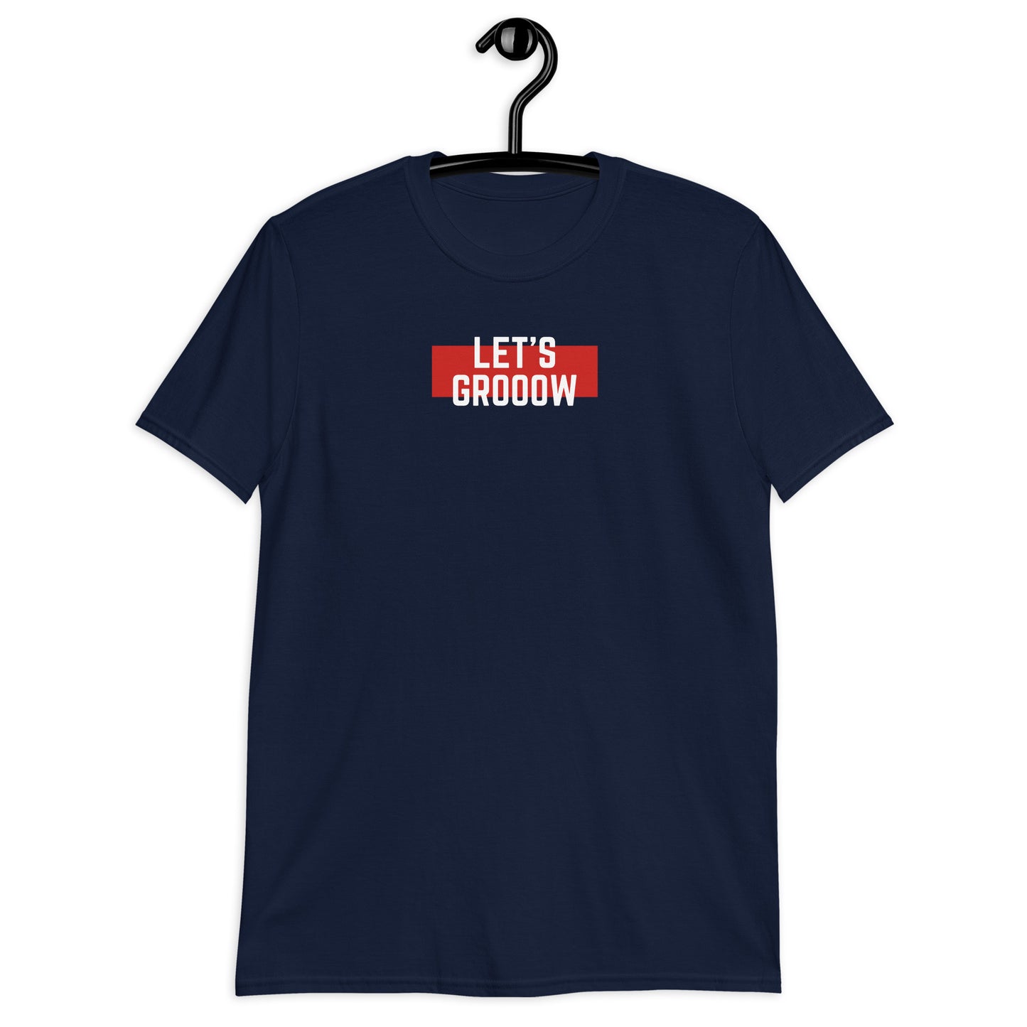 Let's Grooow Short-Sleeve Unisex T-Shirt