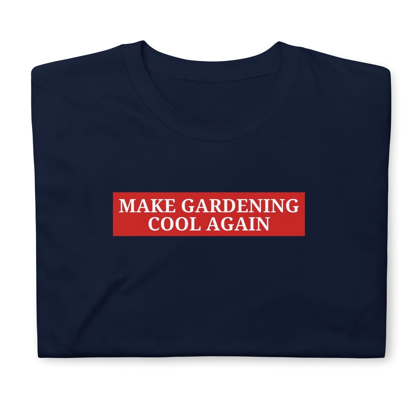 Make Gardening Cool Again Short-Sleeve Unisex T-Shirt